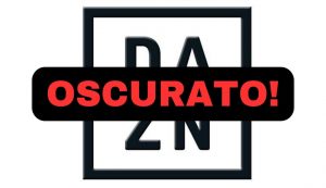 Dazn oscurato - Dotsport.it